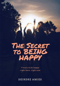 The Secret To Being Happy