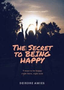 The Secret To Being Happy